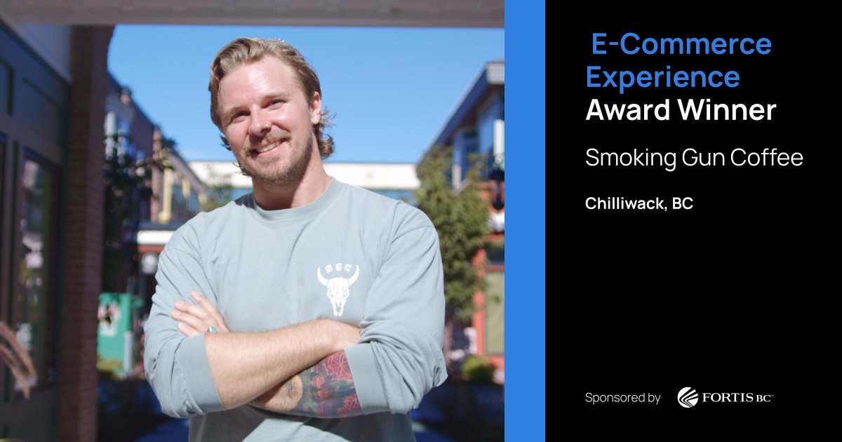 Congratulations to E-Commerce Experience Award winner, Chilliwack’s Smoking Gun Coffee Roasters.

This Award, sponsored by <a href="/FortisBC/">FortisBC</a>, is given to the BC small business that’s succeeding online and providing a best-in-class experience for their customers.