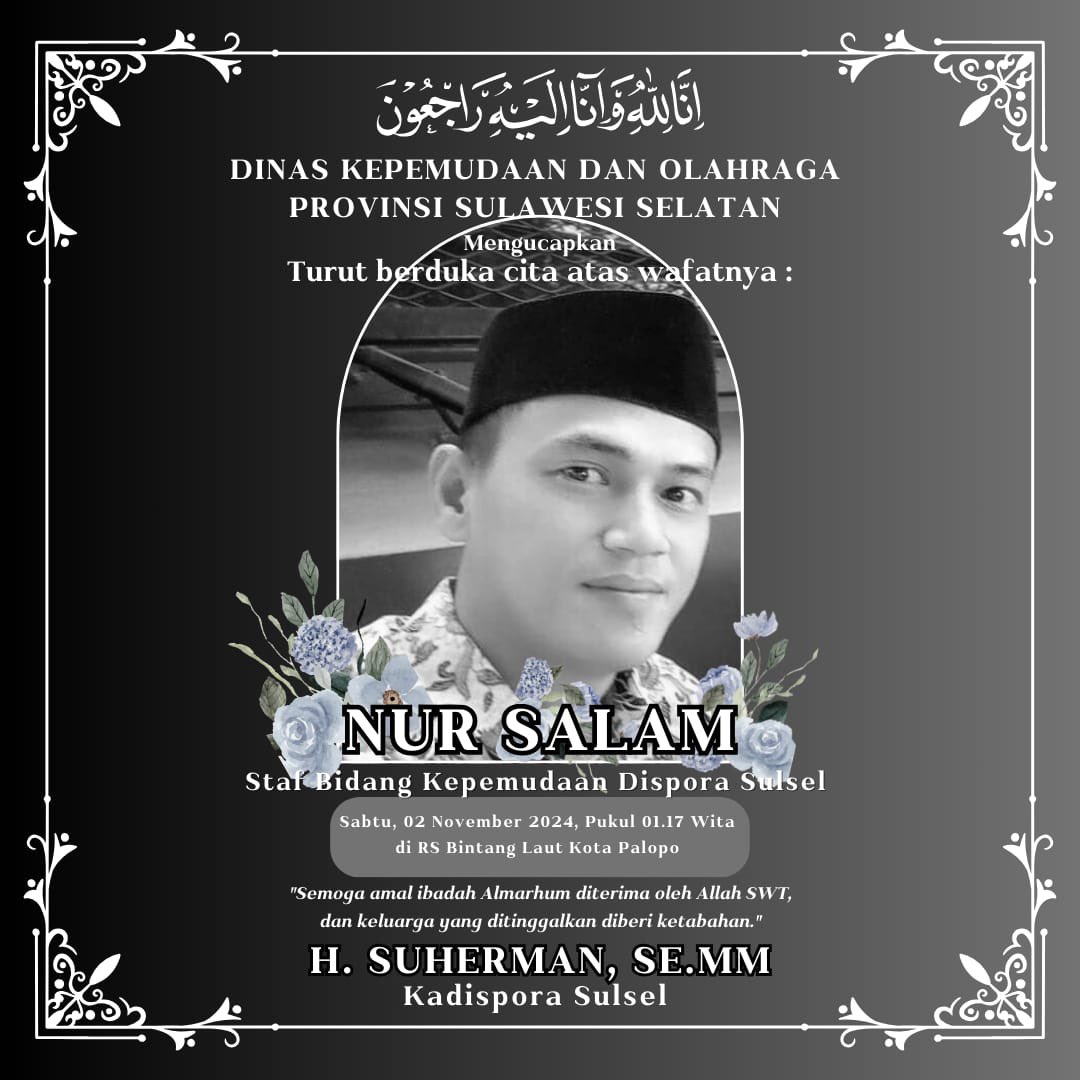 Innalillahi wa innailaihi rojiun..
DISPORA Sulsel, kehilangan staf terbaiknya. Nur Salam. Dia berpulang ke Rahmatullah, Sabtu, 2 November 2024, Pukul 01.17 Wita, di RS Bintang Laut, Kota Palopo.
Dispora Sulsel Berduka!