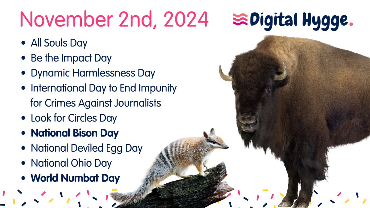 DigitalHygge365's tweet photo. November 2nd:

All Souls Day
Be the Impact Day
Dynamic Harmlessness Day
International Day to End Impunity for Crimes Against Journalists
Look for Circles Day
National Bison Day
National Deviled Egg Day
National Ohio Day
World Numbat Day

More information: https://t.co/fhPZykcwFQ https://t.co/UwKNUywI8D