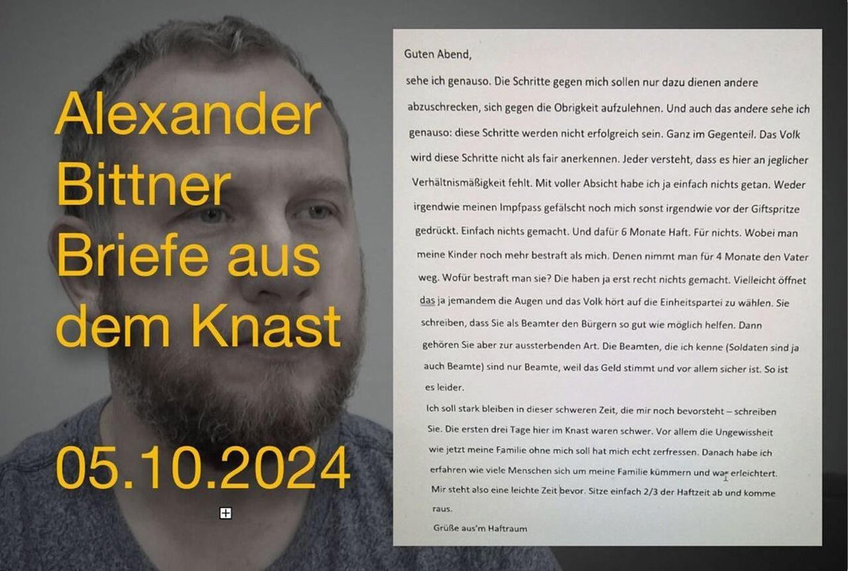 BismarckOt82951's tweet photo. #Coronafake #Impfterror #Rechtsbankrott
#Okkupationsverwaltung
Bewegender Brief von Alexander Bittner aus dem Knast. In dem er sitzt, weil er den Befehl zur Corona-Impfung verweigerte. Während Gruppen-Vergewaltiger und Kinderschänder bei uns frei herumlaufen.
Wenn Sie sich über diese himmelschreiende Ungerechtigkeit empören, tun Sie bitte etwas! Schreiben Sie Alexander Bittner.
Jeder Brief, jede Postkarte ist ein wenig Trost für diesen mutigen Mann, unser "Rechtsstaat" übelst mitspielt.
Alexander Bittner
c/o JVA AICHACH
Münchener Straße 33
86551 Aichach
Bitte einen frankierten Rückumschlag beilegen.
Danke Toni!