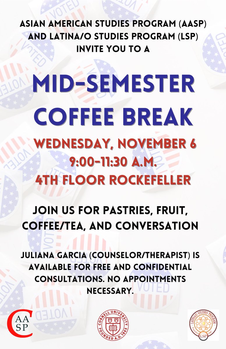 Latina/o Studies at Cornell University (@latina_o) on Twitter photo Join LSP & <a href="/CornellAASP/">Cornell Asian American Studies Program</a> <a href="/CornellCAS/">CornellArts&Sciences</a> for a mid-semester coffee break and enjoy pastries, fruit, coffee, tea and conversation.
Cornell Health counselor/Latinx community liaison, Juliana Garcia will be available for free & confidential consultations (no appointments necessary). Join LSP & <a href="/CornellAASP/">Cornell Asian American Studies Program</a> <a href="/CornellCAS/">CornellArts&Sciences</a> for a mid-semester coffee break and enjoy pastries, fruit, coffee, tea and conversation.
Cornell Health counselor/Latinx community liaison, Juliana Garcia will be available for free & confidential consultations (no appointments necessary).