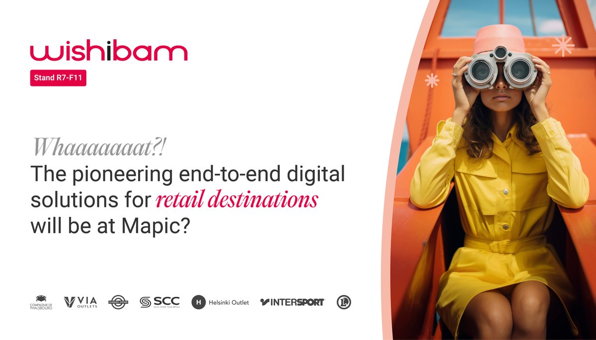Want to boost customer experience, increase store sales, and drive value for investors? WISHIBAM is the all-in-one solution for retail destinations. We help you build, manage, and operate your digital experience. Let’s connect!

Visit us STAND R7.F11 ow.ly/9qgI50TVcIQ