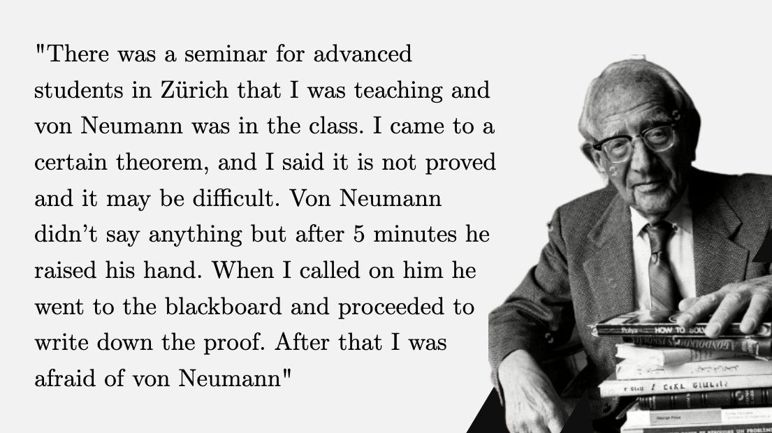 George Pólya on teaching John von Neumann