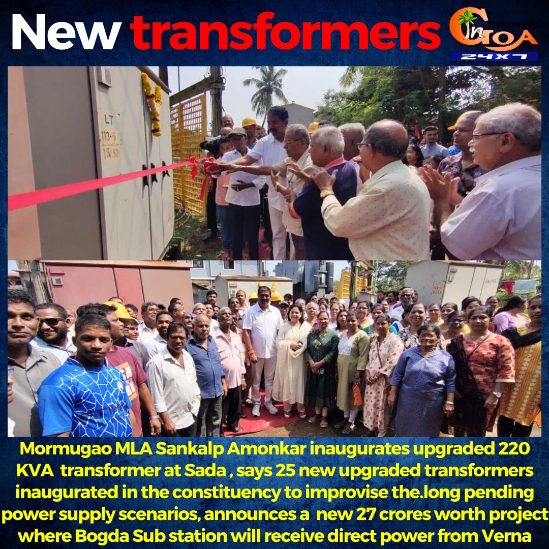 InGoa24x7's tweet photo. Mormugao MLA Sankalp Amonkar inaugurates upgraded 220 KVA  transformer at Sada , says 25 new upgraded transformers inaugurated in the constituency to improvise the.long pending power supply scenarios.

#goa #goanews #newtransformer #inaugurated #powersupply https://t.co/eFPzuOfh67