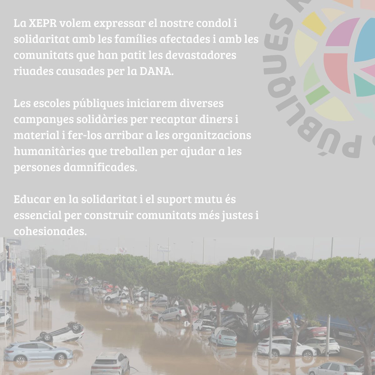 La XEPR volem expressar el nostre condol isolidaritat amb les famílies afectades i amb les
comunitats que han patit les devastadores riuades causades per la DANA.
Les escoles públiques iniciarem diversescampanyes solidàries per recaptar diners i material.#dana #Valencia #XERP