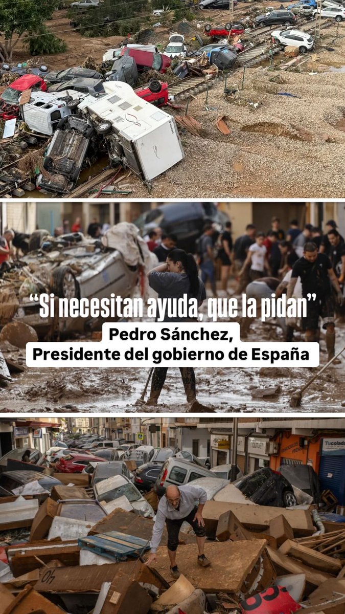 “Si necesitan ayuda, que la pidan”, Pedro Sánchez, Presidente del Gobierno de España. 
Juzguen ustedes mismos estas palabras.