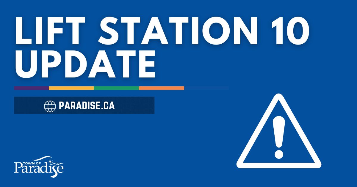 **Urgent Lift Station 10 Interruption – Limit Sewer Water Use and Avoid Area.**  Lift Station 10 on St. Thomas Line is currently operating with limited capacity. Our crews are working urgently to resolve the situation. For details visit Paradise.ca
