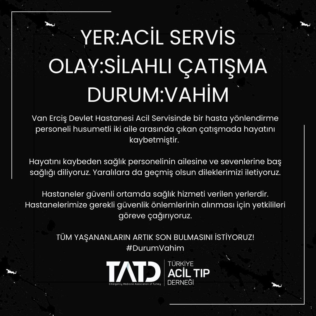YER: ACİL SERVİS
OLAY: SİLAHLI ÇATIŞMA
DURUM: VAHİM

Hastaneler güvenli ortamda sağlık hizmeti verilen yerlerdir. Hastanelerimize gerekli güvenlik önlemlerinin alınması için yetkilileri göreve çağırıyoruz.

TÜM YAŞANANLARIN ARTIK SON BULMASINI İSTİYORUZ!
#DurumVahim

TATD
