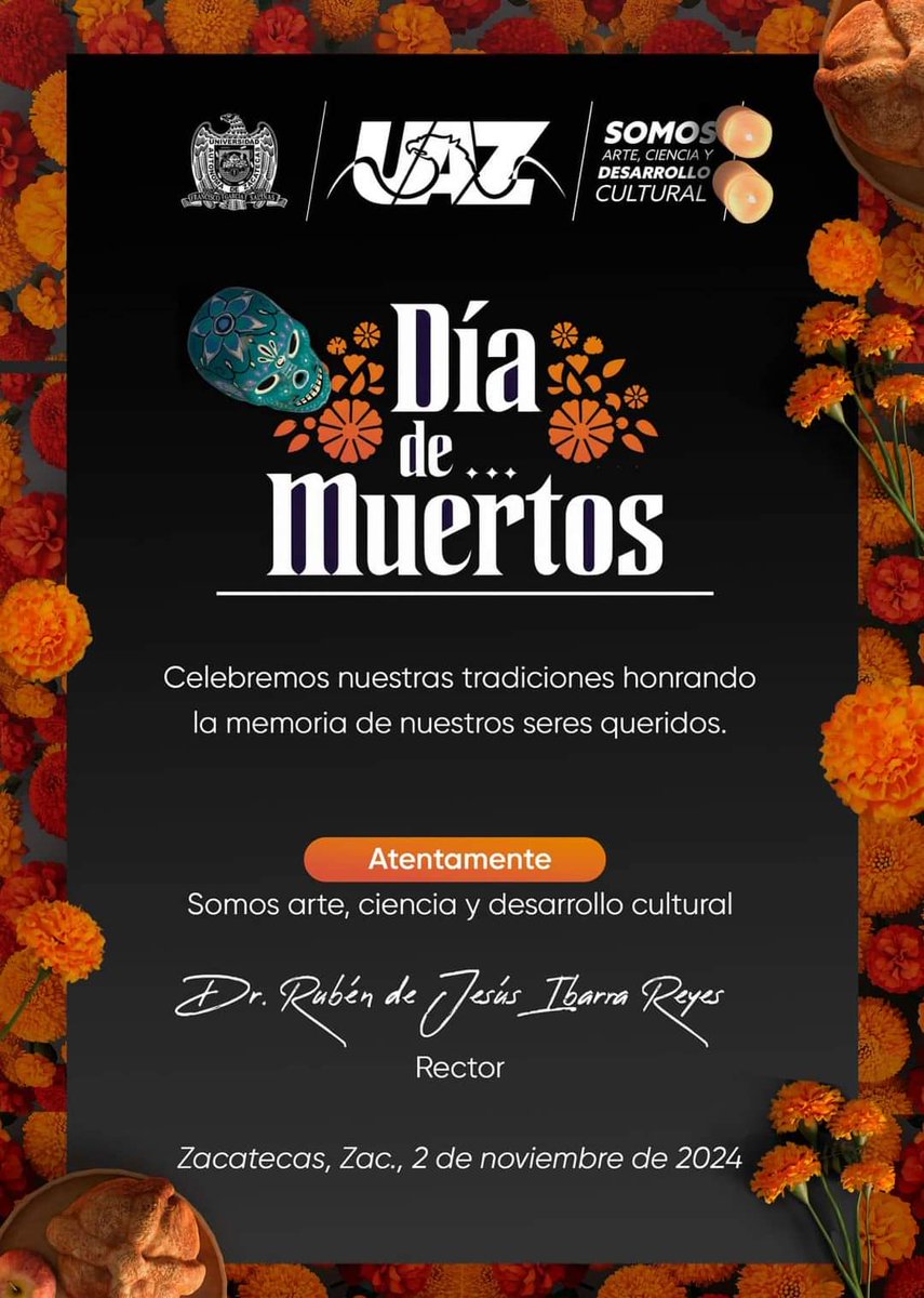 En este Día de Muertos, como la gran comunidad universitaria que somos, celebremos nuestras tradiciones honrando la memoria de nuestros seres queridos.

#SomosUAZ 
#SomosArteCienciayDesarrolloCultural 
#DíadeMuertos