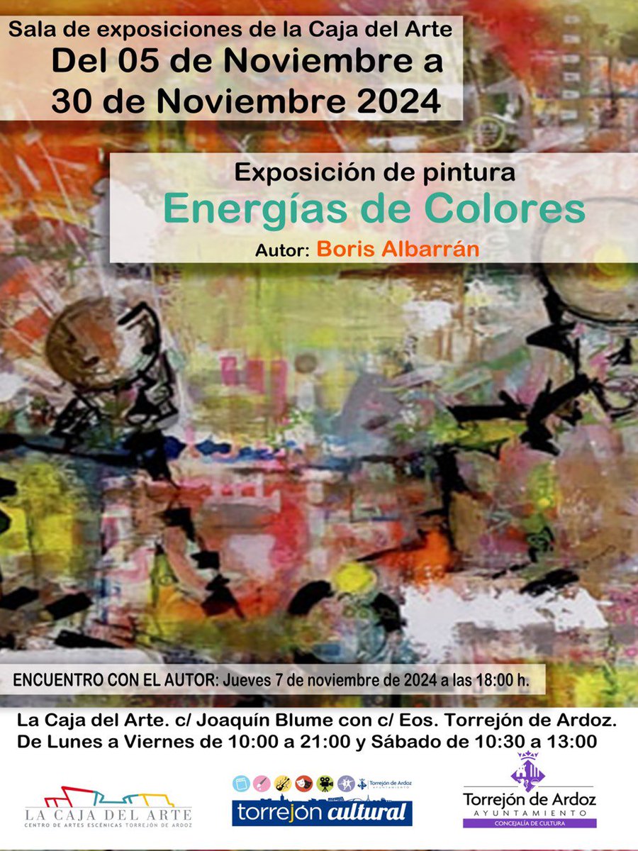 torrejoncultura's tweet image. EXPOSICIÓN DE PINTURA “ENERGÍAS DE COLORES” 
del pintor local Boris Albarrán.

🗓️del 5 al 30 de noviembre
📍 La Caja del Arte 
⏰L/V 10 A 21h. / sábado 10:30 A 13:00h. 

➡️ Encuentro con el autor: Jueves 7 de noviembre a las 18:00 h. 

#TorrejónCultural
