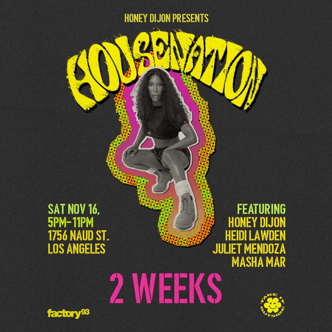 TheFactory93's tweet photo. In just 2 weeks, the one and only @HONEYDIJON returns to LA for House Nation. We're in for a real treat for this collaboration with Take It Outside. @DJHeidiLawden @DJJulietMendoz2 #MashaMar https://t.co/5HsgPkl1jd