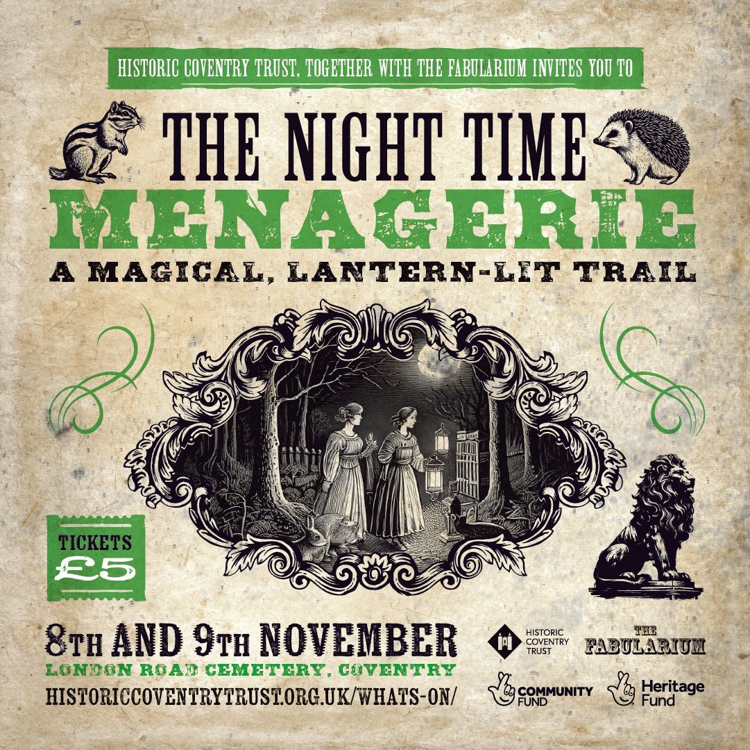 Less than a week to go until the opening of the Night Time Menagerie at London Road Cemetery - tickets are selling fast so book now to avoid missing this magical lantern lit experience by the Fabularium and Flawed Mandrake Theatre Book on our website historiccoventrytrust.org.uk/whats-on/the-n…