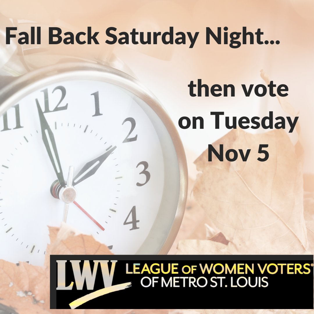 Hey, #voters! Be sure to set your clocks back tonight for daylight saving and then VOTE by Tuesday!

#vote #voterengagement #nonpartisan #lwvstl #lwv #stlouis #missouri #iamavoter #beavoter #election #2024election