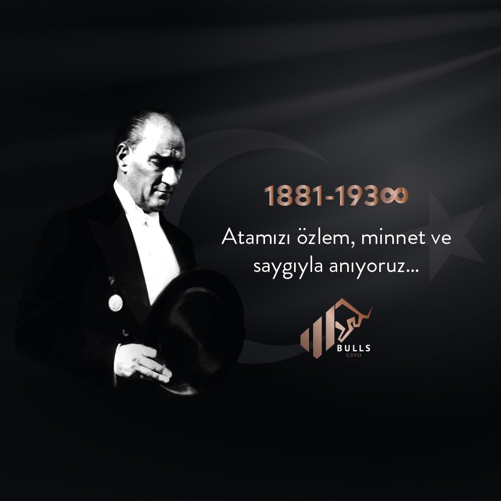 Atamızı özlem, minnet ve saygıyla anıyoruz…