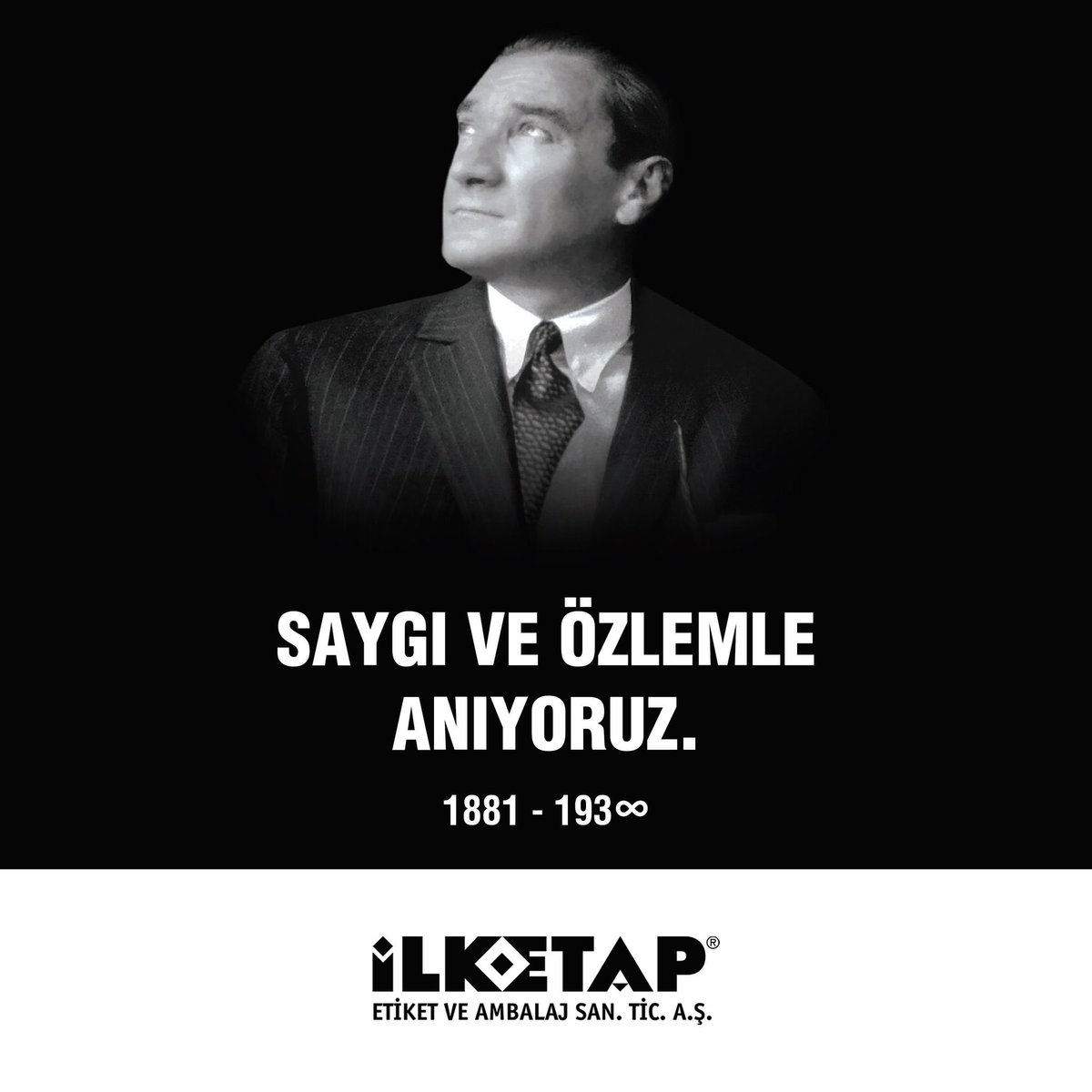 Bize kattığın değerleri, aydınlık bir toplum için yaptıklarını ve seni asla unutmayacağız! Ata'mızı, aramızdan ayrılışının 86'nci yılında özlem ve minnetle anıyoruz.

✦

#10Kasım #MustafaKemalAtatürk #ilketap #ilketapetiketveambalaj