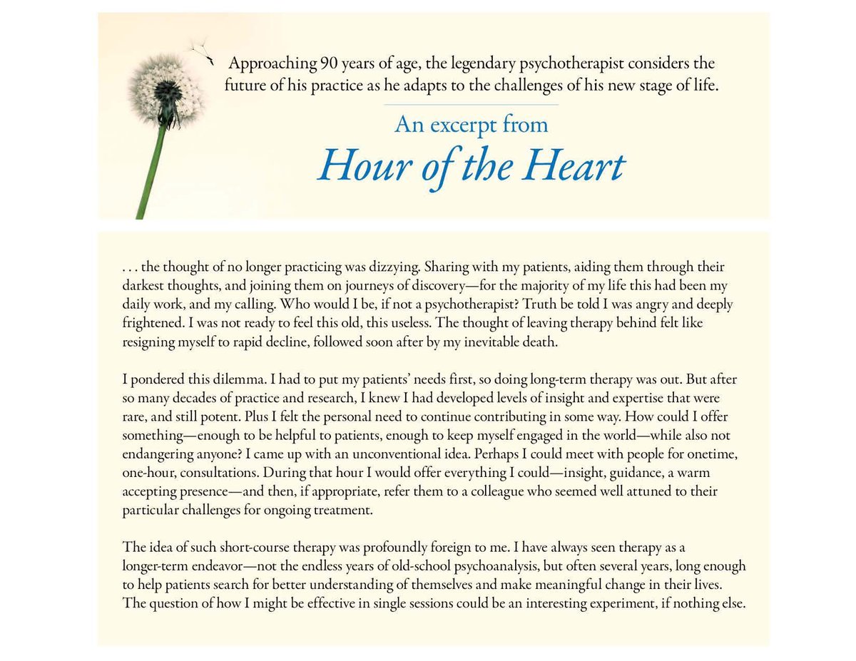 Here is a short excerpt from the new book, Hour of the Heart, written with my son, Ben (Ben Yalom Creative Therapy). The publisher choose a section that captures the core dilemma  at the heart of my experience quite well!

The publication date in the US is December 10.