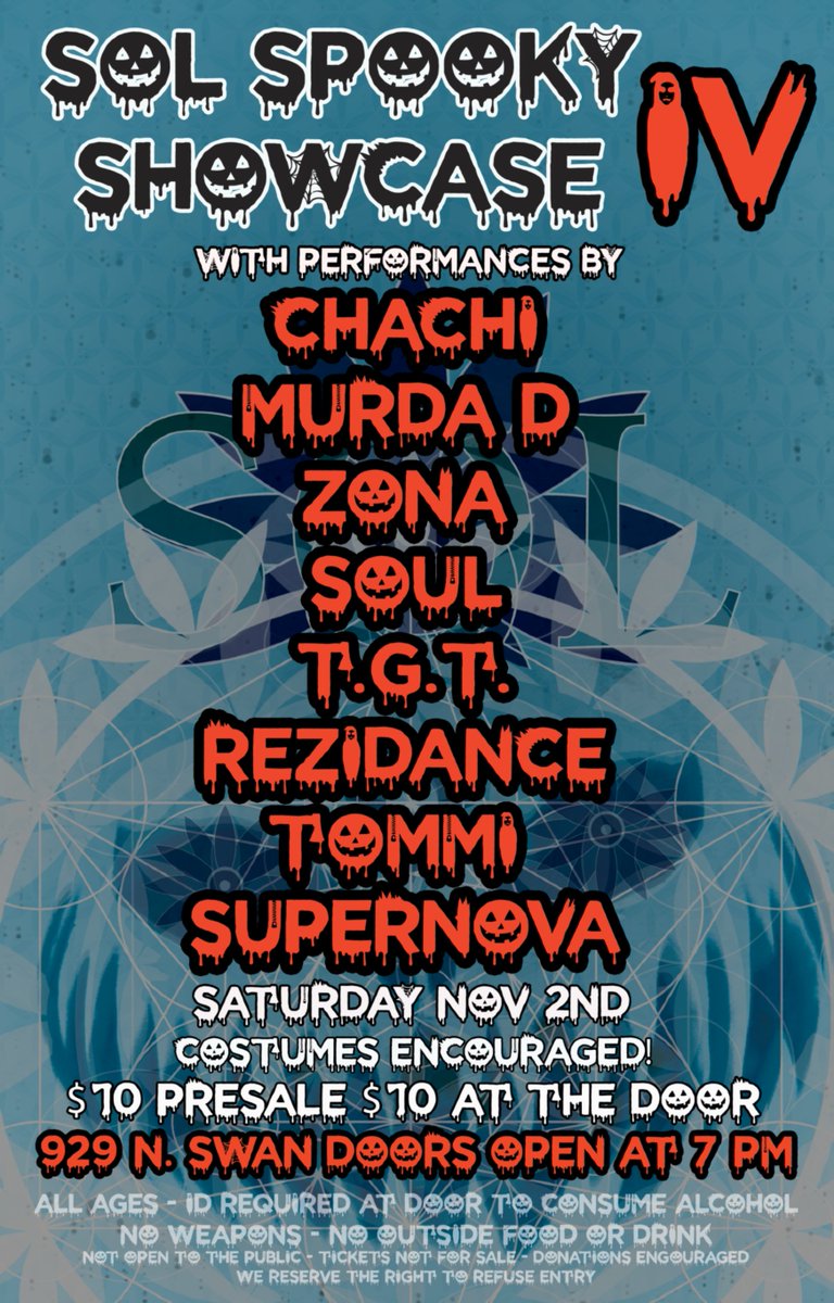🎃SOL Spooky Showcase IV! 🎃
Catch
CHACHI,
MURDA D,
ZONA,
SOUL,
T.G.T.,
REZIDVNCE
TOMMI SUPERNOVA
live on stage!

🗓 Tonight! November 2nd
📍 929 N. Swan | 🕖 Doors open at 7 PM
🎟 $10 Presale | $10 at the Door
Hit the Link to Grab Tickets or RSVP now!
linktr.ee/solpromoaz