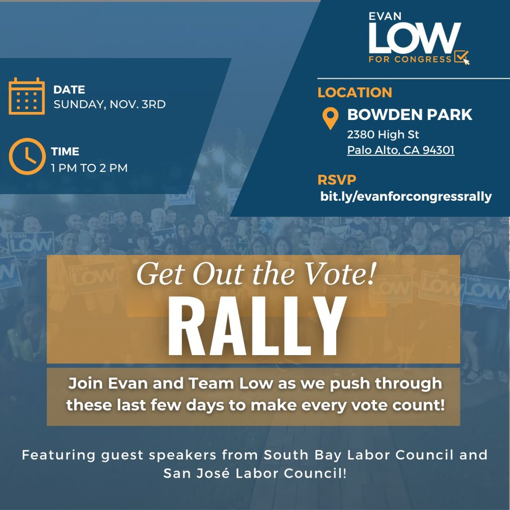 Evan_Low's tweet photo. With just 3 days left until the polls close, it’s time to RALLY! 💙🔥🚨 

This Sunday from 1-2PM, join me and #TeamLow  for our rally at Bowden Park in Palo Alto! 🗣️🎉

I’ll be joined by special guest speakers from South Bay & San Jose Labor Councils, and our incredible Team Low volunteers. After the rally, we’ll be knocking on doors to make sure everyone’s voice is heard! 🚪📞

Let’s do this together! RSVP at https://t.co/hBTNXfBNPZ) or through the link in bio! 💙🌟 

#TeamLowLetsGo #CD16 #GetOutTheVote