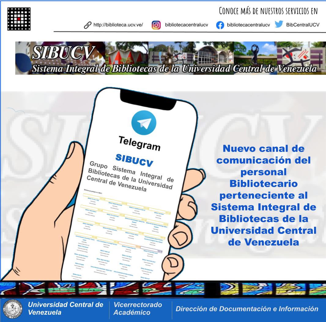 Disponible a través de telegram  para todas aquellas Bibliotecas , Centros de Documentación que integran el Sistema Integral de Bibliotecas UCV, cómo canal de comunicación para intercambiar experiencias, preguntas, inquietudes referente a SIBUCV.

#bibliotecacentralucv #sibucv