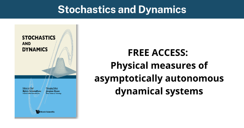 worldscientific's tweet photo. This paper identifies conditions ensuring that a nonautonomous #dynamicalsystem converging to an #autonomoussystem with a physical measure possesses a corresponding "nonautonomous physical measure."