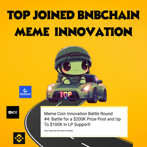 Announcement: Join Us in the BNB Chain Meme Innovation Competition!

We are excited to announce that $Top is participating in the BNB Chain Meme Innovation Competition! 📷

This is an incredible opportunity for creators and enthusiasts to showcase their talent in meme-making