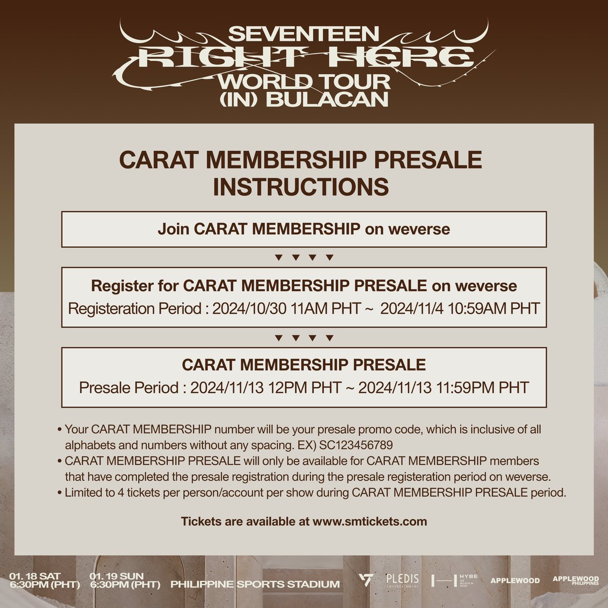 applewood_kr's tweet photo. ❗️Important Update❗️ 
CARATs💎, We have new information regarding the MAXIMUM number of Tickets available for the CARAT MEMBERSHIP PRESALE 🎟!
Please check the details, and don't miss out to register for PRESALE!👀

SEVENTEEN [RIGHT HERE] WORLD TOUR IN BULACAN
📅 2025. 01. 18 (SAT) 6:30PM PHT & 19 (SUN) 6:30PM PHT
📍 PHILIPPINE SPORTS STADIUM

⏰ CARAT MEMBERSHIP PRESALE Registration period : 2024/10/30(WED) 11AM PHT ~  2024/11/4(MON) 10:59AM PHT
▶ CARAT MEMBERSHIP PRESALE : 2024/11/13(WED) 12PM PHT ~ 2024/11/13(WED) 11:59PM PHT
▶ General Onsale : 2024/11/15(FRI) 12PM PHT onwards
▶ Ticketing Site : https://t.co/ilFZ77YoEl

#세븐틴 #SEVENTEEN
#SVT_RIGHT_HERE_WORLDTOUR
#SVT_RIGHT_HERE_IN_ASIA
#SVT_RIGHT_HERE_IN_BULACAN
#APPLEWOOD #APPLEWOODPH