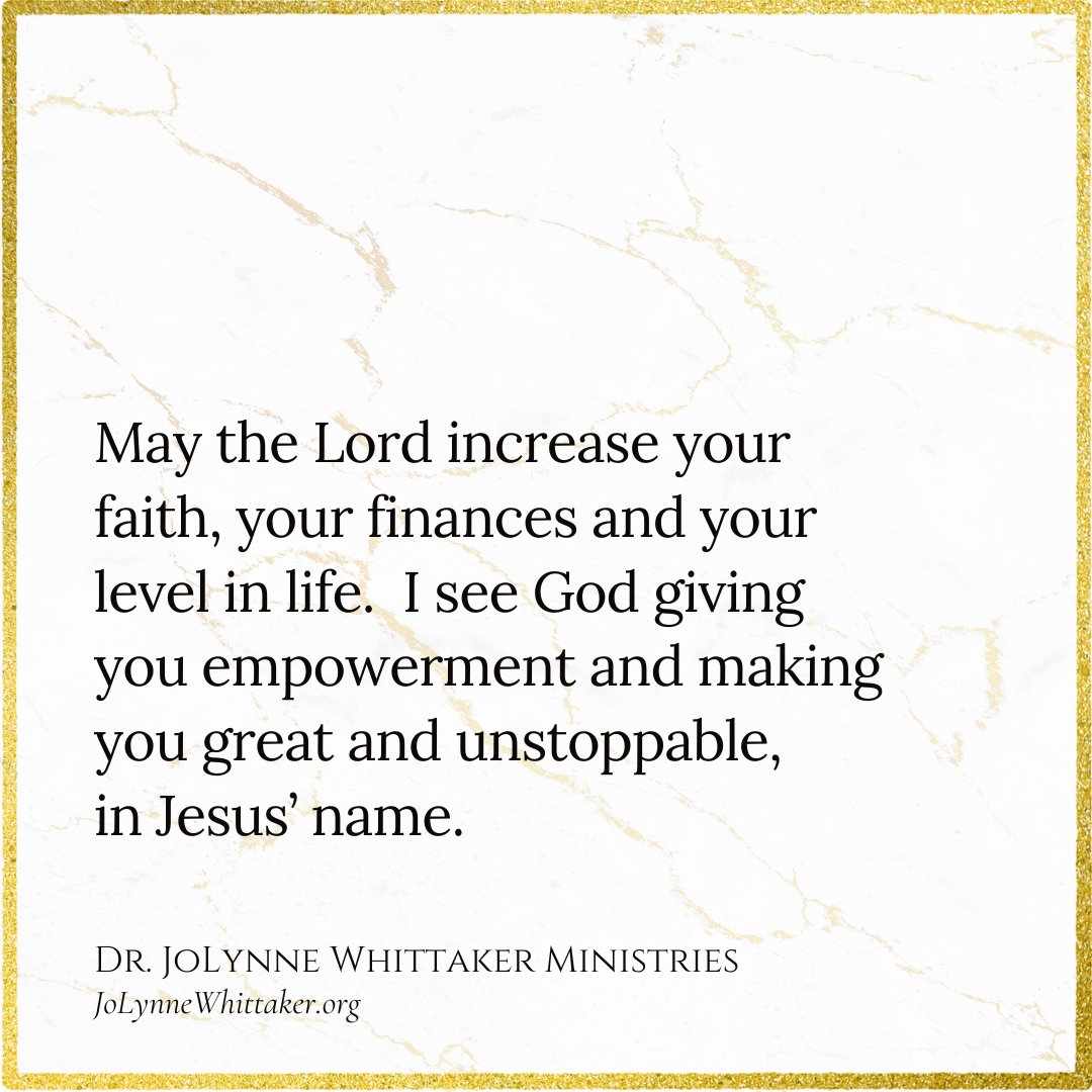 DrJoLynneW's tweet photo. May the Lord increase your faith, your finances and your level in life.  I see God giving you empowerment.  He is making you great and unstoppable, in Jesus’ name.

A wave of success is coming to your business or ministry.  Great organization and a season of steady growth.  I see creativity and order.  I see fresh oil and the anointing at work.  Write it down and mark my words, for the Lord will do it!  

Expect new strategies and connections, new ideas and the stamina to gracefully get it all done.  Expect to see evidence of unusual growth.  As the windows of Heaven open over your life and bless you in ways you’ve never seen.  For this is your destiny, your season and your calling.

God will give you abundant resources and grace to fulfill every assignment and to live as a child of the King in the earth—above only and never beneath.  Hallelujah.

You will always be the head and not the tail.  God’s blessing shall be upon you and your family, even as His blessing is upon your destiny, your home and your health, in Jesus’ name.  You will see great success upon  everything you build.  You will have divine wisdom to manage and steward it well, and you will be known for always growing and thriving in Jesus’ name.

Your prayers for others will produce great results and God will bless you for your love of His people.  No enemy will triumph over you all the days of your life, and you will dwell in the house of the Lord forever.  Glory to God!

Deuteronomy 28:1-14
Psalm 112:1-6
Psalm 115:14-15

𝒟𝓇. 𝒥𝑜𝐿𝓎𝓃𝓃𝑒 𝒲𝒽𝒾𝓉𝓉𝒶𝓀𝑒𝓇
3:33am, November 3, 2024
𝘑𝘰𝘓𝘺𝘯𝘯𝘦𝘞𝘩𝘪𝘵𝘵𝘢𝘬𝘦𝘳.𝘰𝘳𝘨
