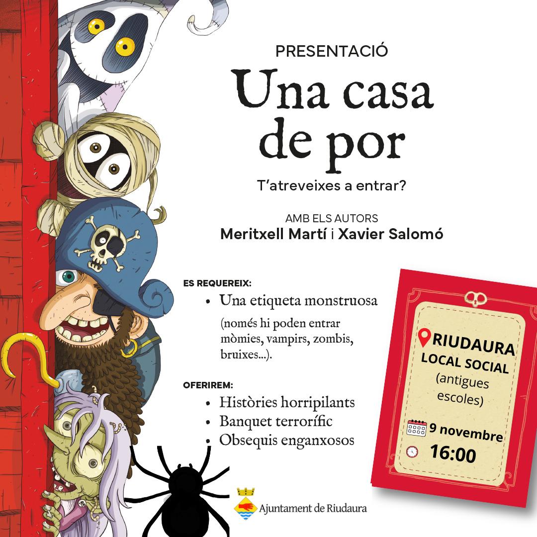 Presentació del llibre infantil "Una Casa de Por" de Meritxell Martí i Xavier Salomó.

📅 Dissabte, 9 de novembre 🕓 A les 16:00 h 📍 Local Social de Riudaura (antigues escoles)

👺💀 Us esperem amb la vostra millor disfressa de malvat!