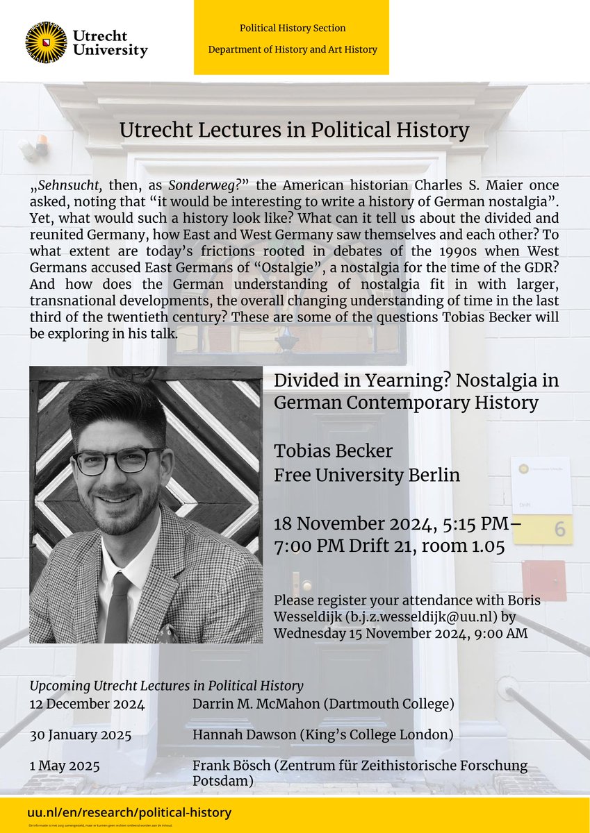 FSterkenburgh's tweet photo. Only a few days left until @OrRosenboim's lecture, and then, on 18 November, we will welcome @tbecker2015 @FU_Berlin for his lecture 'Divided in yearning? Nostalgia in German contemporary history'. Time and location: 5:15 PM, Drift 21, room 1.05. Registration details below! https://t.co/1kttP5pFNg