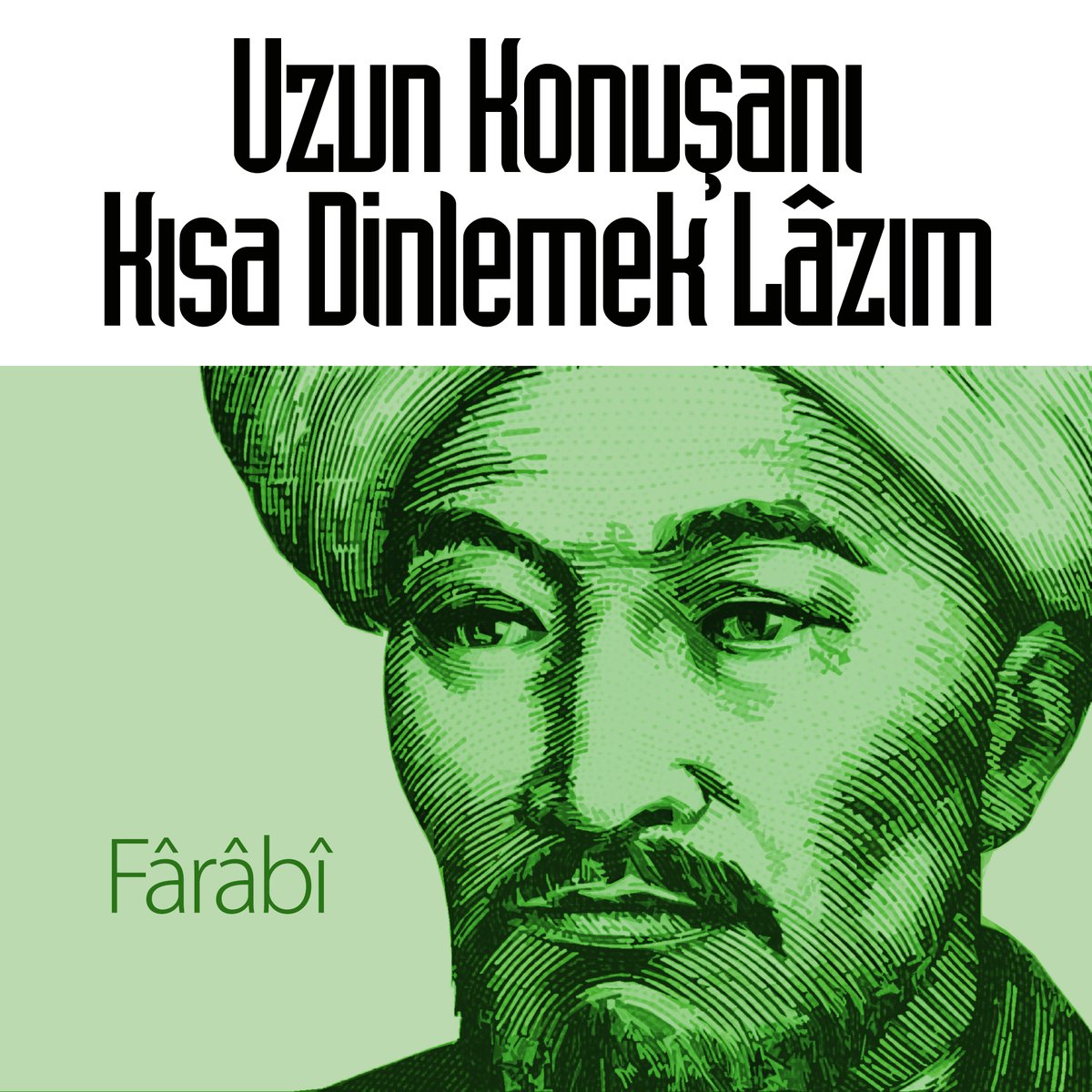 Uzun Konuşanı Kısa Dinlemek Lâzım. / Fârâbî
#Fârâbî #Farabi #Uzun #Konuşmak #Kısa #Dinlemek