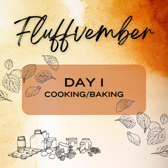 fluffvember2024's tweet photo. Get those ovens preheated and those pans sizzling. Our first prompt is here!!

Day 1 of #Fluffvember: Cooking/Baking https://t.co/CK5fEwepYJ