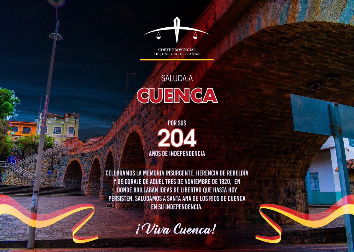 La Corte Provincial de Justicia del Cañar, saluda a Cuenca en sus 204 años de independencia.