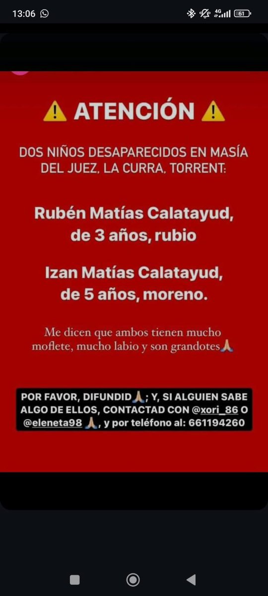___sinmas's tweet photo. me pasan esto por un grupo, PIDO MÁXIMA DIFUSIÓN POR FAVOR 🙏🏻 
🆘 DOS NIÑOS DESAPARECIDOS EN MASÍA DEL JUEZ, LA CURRA, TORRENT:
- RUBÉN MATÍAS CALATAYUD, 3 AÑOS, RUBIO
- IZAN MATÍAS CALATAYUD, 5 AÑOS, MORENO
POR FAVOR SI ALGUIEN SABE ALGO QUE SE PONGA EN CONTACTO!!!! https://t.co/76FSXmhM9z