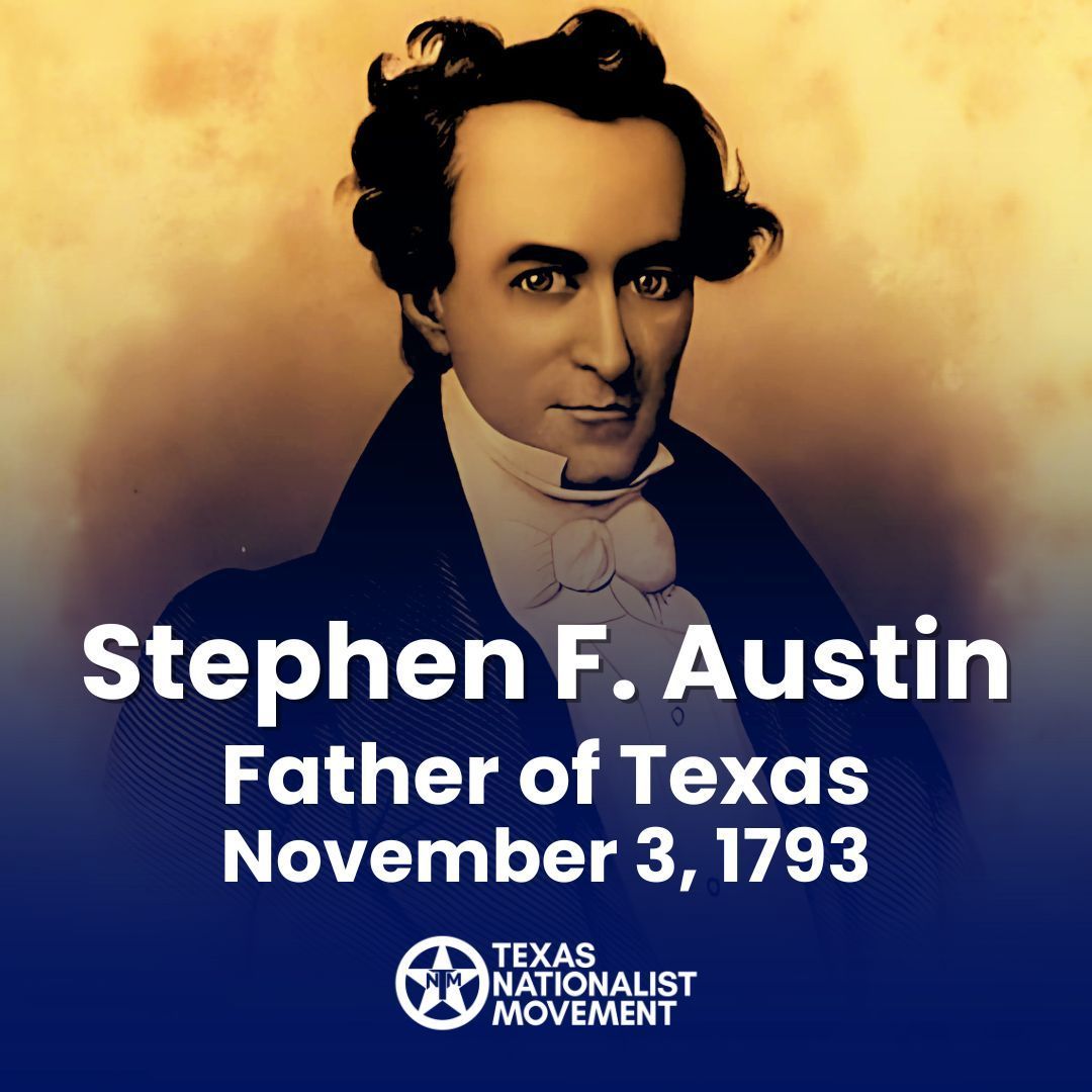 TexasNatMov's tweet photo. Today we honor Stephen F. Austin, born #OnThisDay in 1793. Known as the "Father of Texas," his vision for an independent Texas lives on. Let’s remember his legacy and continue the path he set. #TXIndependence #StephenFAustin #TXHistory #TEXIT #TheTNM https://t.co/zRBnQ5GYsl