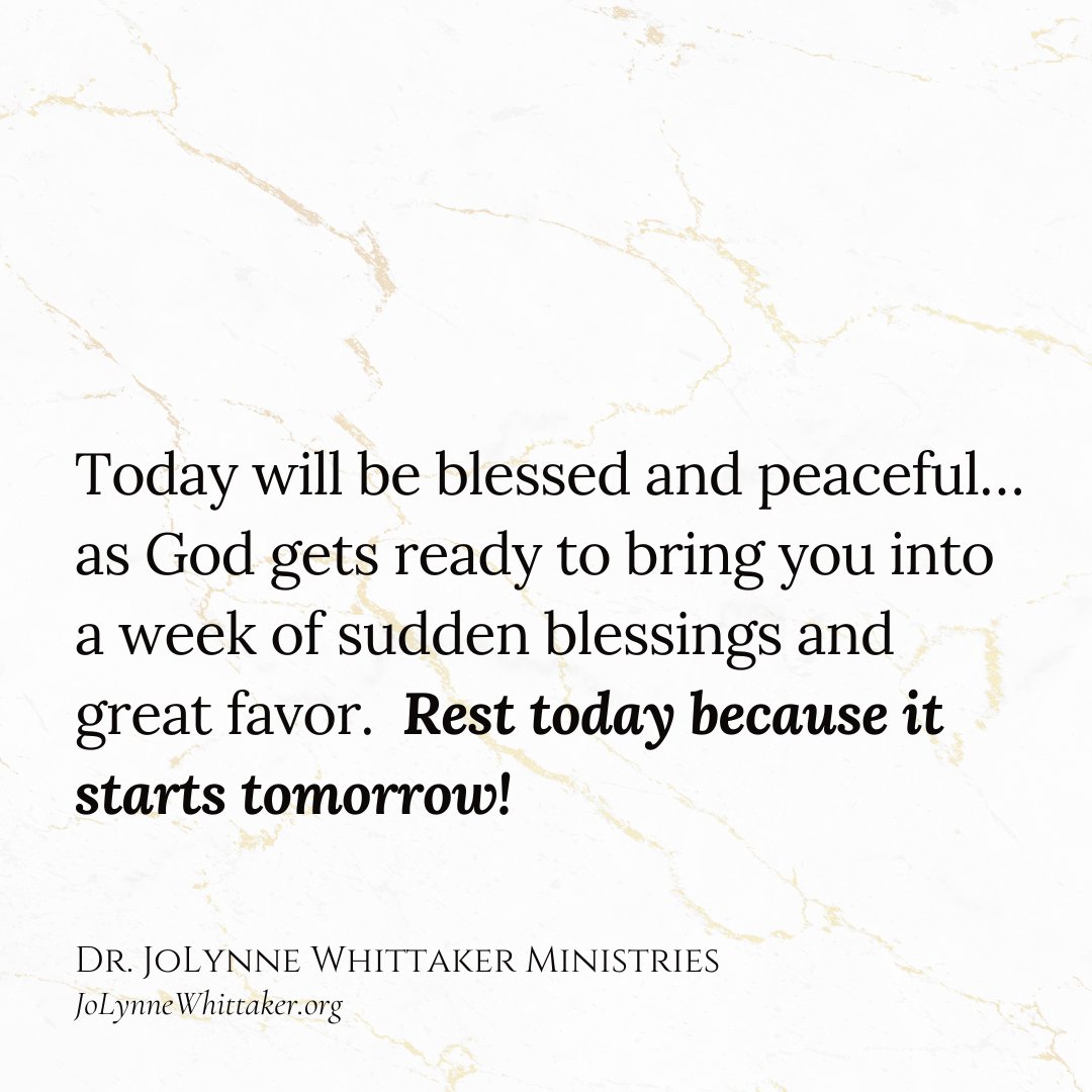 Enter into peace and rest today.  Be blessed and grateful, in Jesus’ name.  For you are about to step into a week of new blessings and sudden great favor.  GOD PLANS THINGS FOR PEOPLE.  He prepares things and keeps them ready for you according to 📖 1 Corinthians 2:9.  Glory to