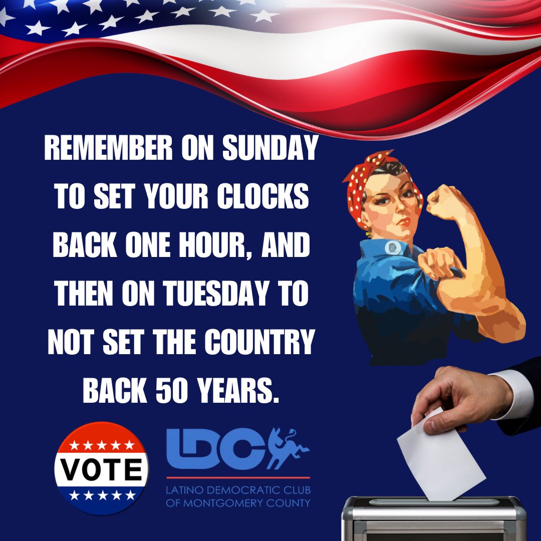 MoCo Latino Dems (@mocolatinodems) on Twitter photo Remember on Sunday to set your clock back one hour, and then on Tuesday to NOT set the country back 50 years. #vote #voteblue #votebluetosaveamerica🇺🇸💙 #kamala #kamalaharris #moco #montgomerycounty #montgomerycountymd #votolatino #latinodemocrats #sisepuede #sisepuede💪 Remember on Sunday to set your clock back one hour, and then on Tuesday to NOT set the country back 50 years. #vote #voteblue #votebluetosaveamerica🇺🇸💙 #kamala #kamalaharris #moco #montgomerycounty #montgomerycountymd #votolatino #latinodemocrats #sisepuede #sisepuede💪