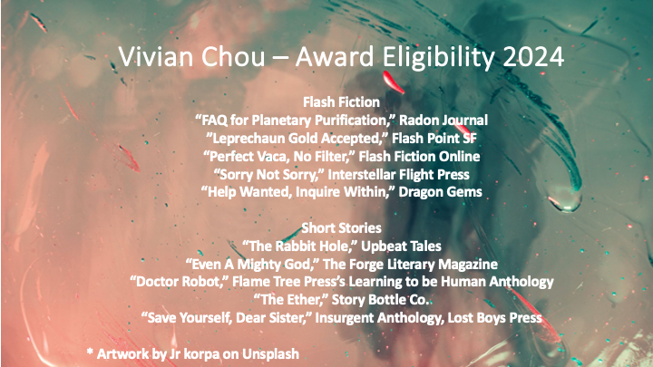 Here's my F/SF awards eligibility post. Links in: vivianchouwriter.com. Thanks for reading!