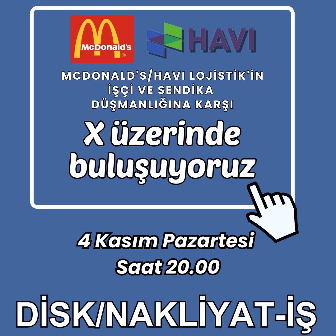 Nakliyatsendika's tweet photo. McDonald's/HAVI Lojistik'in işçi ve sendika düşmanlığına karşı
sosyal medya (X) üzerinde, 4 Kasım 2024 Pazartesi günü saat 20:00'de buluşuyoruz. Halkımızı dayanışmaya çağırıyoruz...  @McDonaldsTR @McDonalds @diskinsesi @BirlesikMetal @DiSK_Genel_is @lastikis1949 @fatih_yasli @ismailsaymaz @ZaferArapkirli