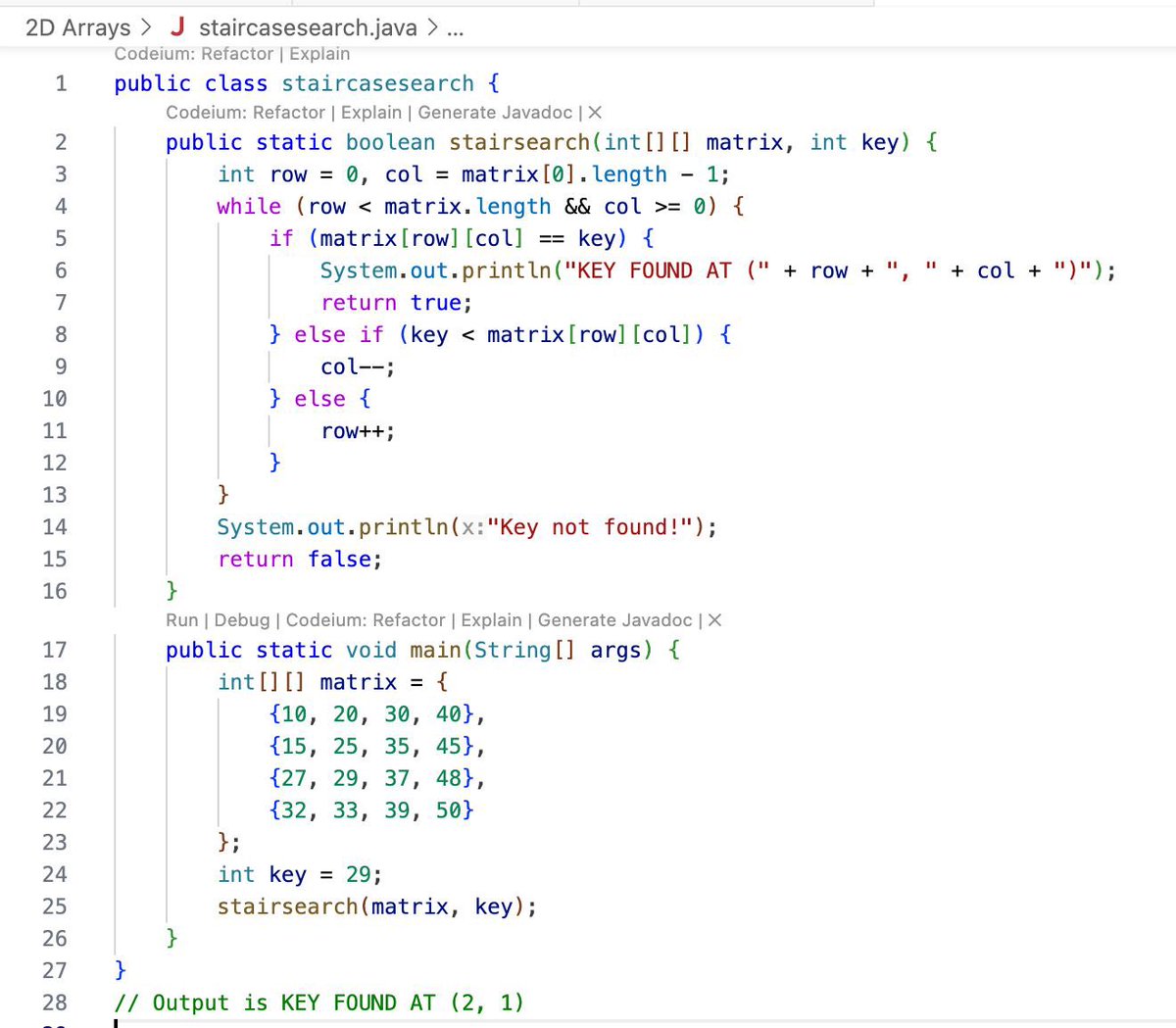 🔑 Key Found at (row, col) if it exists; otherwise, "Key not found!" gets printed.
Check it out and let me know what you think! 💻👇 #100DaysOfCode #Java #Coding #Algorithms #Tech #CodeNewbie