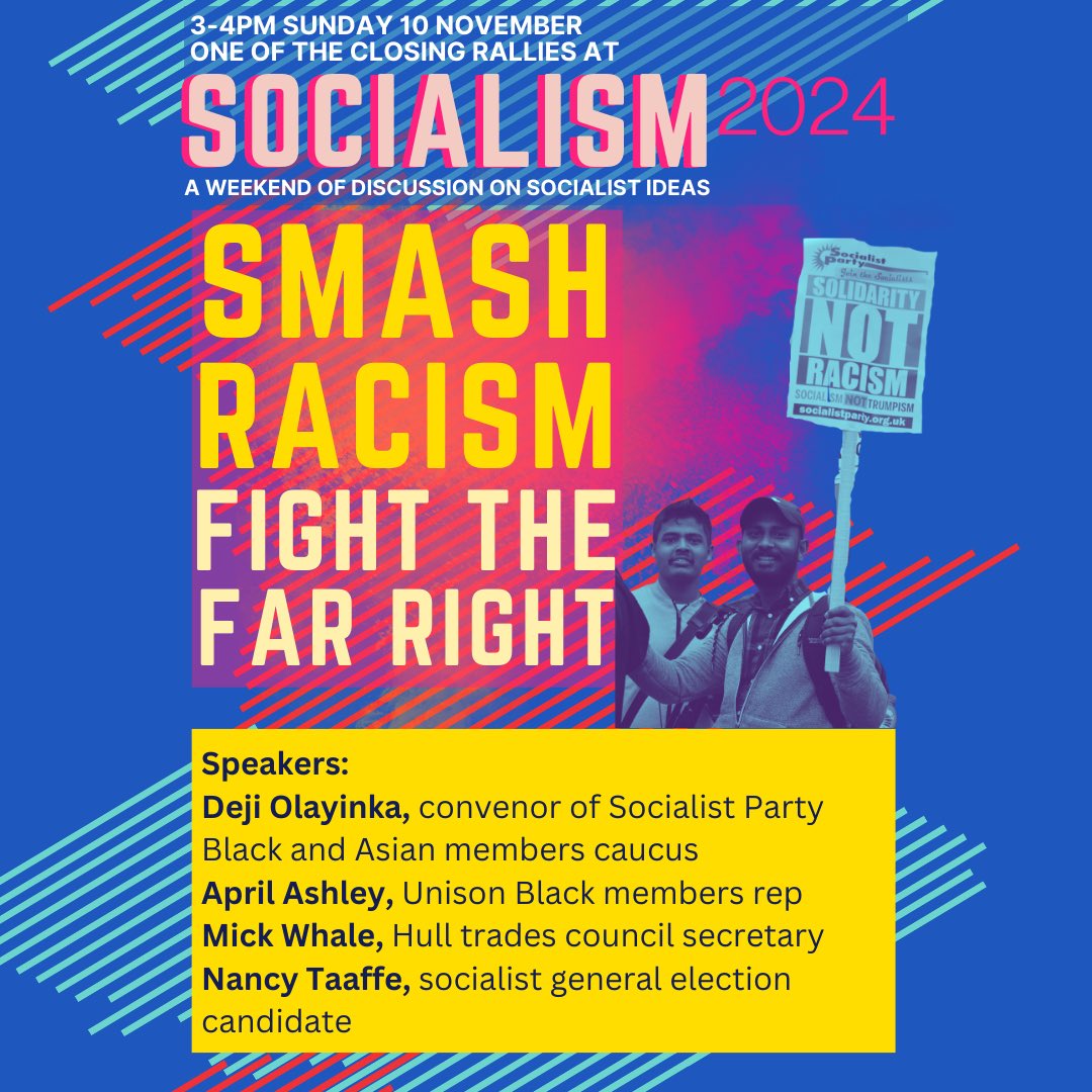 Come to the rally at:

- SOCIALISM 2024
Sat 9 Nov - Sun 10 Nov
- Institute of Education, London WC1H 0AL
- A weekend of discussion and debate on ideas to change the world.

Here is the website where you can see the brochure and book your tickets: socialism.org.uk