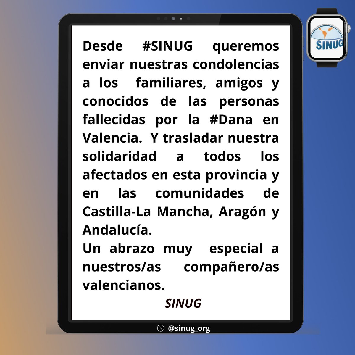 Desde #SINUG queremos enviar nuestras condolencias a familiares, amigos y conocidos de las personas fallecidas por la #DANA en #Valencia . Y trasladar nuestra solidaridad a todos los afectados en esta provincia y en las comunidades de Castilla-La Mancha, Aragón y Andalucía.