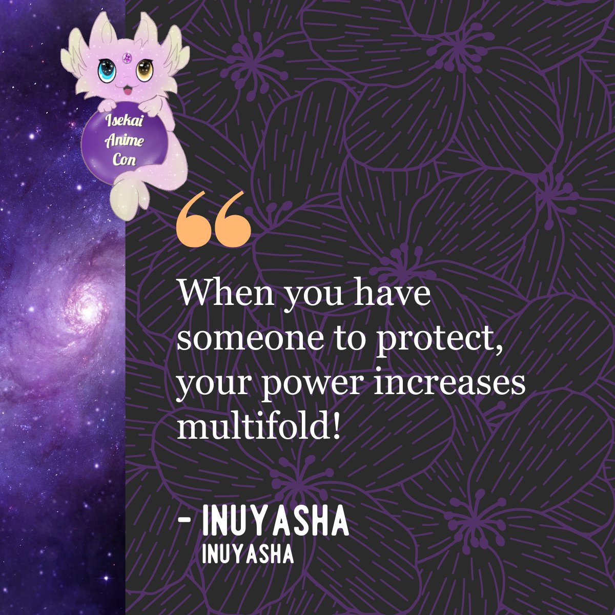 IsekaiAnimeCon's tweet photo. Protecting those you care about can give you a force you never knew you had.

Alt text: Quote by Inuyasha from Inuyasha, "When you have someone to protect, your power increases multifold!"

#Inuyasha #PowerOfLove #Motivation #QuoteOfTheDay #Anime #Isekai #CharacterQuotes https://t.co/qbF4QrKQIU