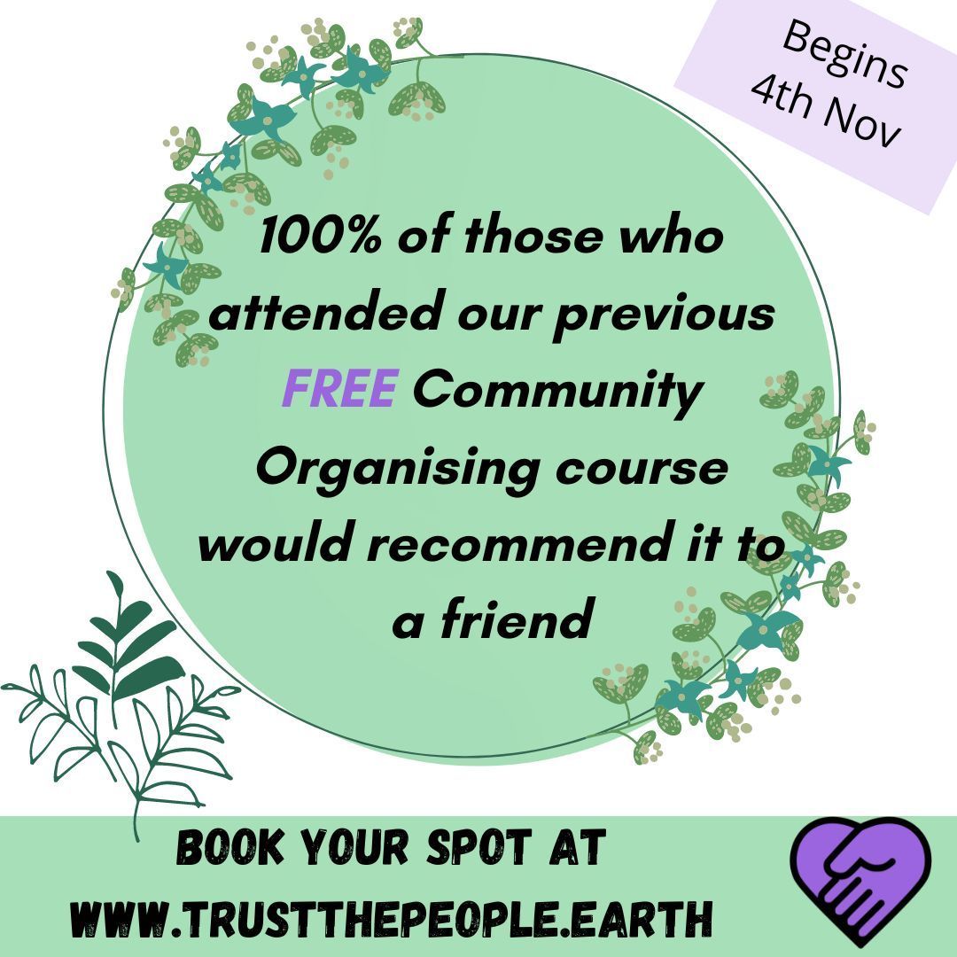 Our FREE community organising course starts tomorrow! Come and join us and learn skills to help shape the world we want and need! Sign up now at trustthepeople.earth