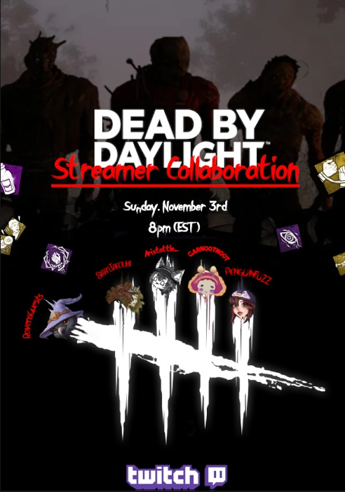 Aristottle_'s tweet photo. If you all want to come hang out for a good time, we'll be slaying the night away with @garnootnoot, @RavensQuests, @SiranTakouhi and @ThePenguinFuzz in #DBD in a couple hours! https://t.co/eYMrRyPsnk