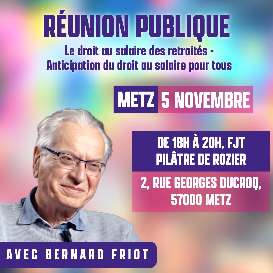 lfi_57's tweet photo. 📢 Ce mardi, ne manquez pas la conférence de @ReseauSalariat avec Bernard Friot à Metz ! 

Il parlera du salaire à vie pour tous, à partir du droit au salaire des retraités💼

🗓 5 nov. à 18h
📍 Etap'HABITAT, Metz
🎟 Entrée libre

#Metz #BernardFriot #Retraites #MoisDeLESS https://t.co/2UxLo2g6C6