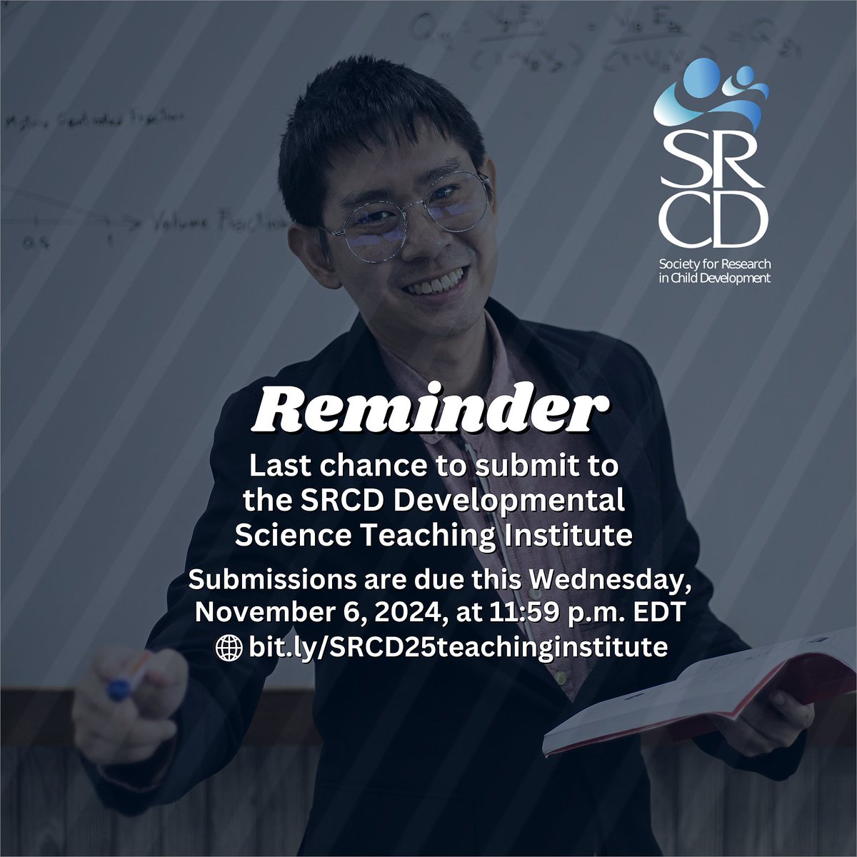 #Reminder &gt; The last chance to submit to the SRCD Developmental Science Teaching Institute - designed for teachers of developmental science courses at all levels - is this Wednesday, November 6, 2024, at 11:59 p.m. EDT. Visit bit.ly/SRCD25teaching… to learn more and submit.