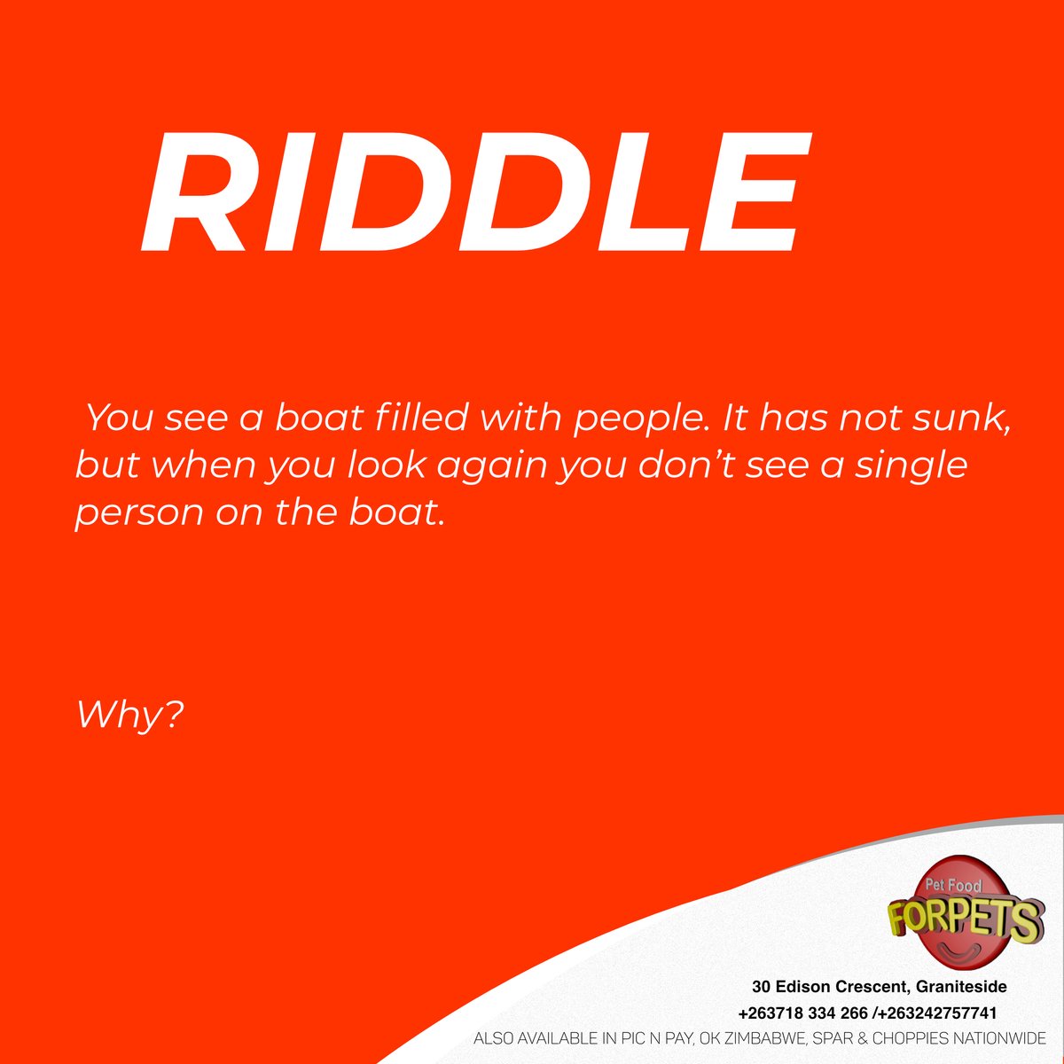 ForpetsF54287's tweet image. RIDDLE TIME

You see a boat filled with people. It has not sunk, but when you look again you don’t see a single person on the boat.

Why?

#Riddles #CareForYourFriend #Forpets #PremiumPetFood #HighQualityBrands #PetFood #DogFood #CatFood #CatShampoo #DogShampoo #PetShampoo