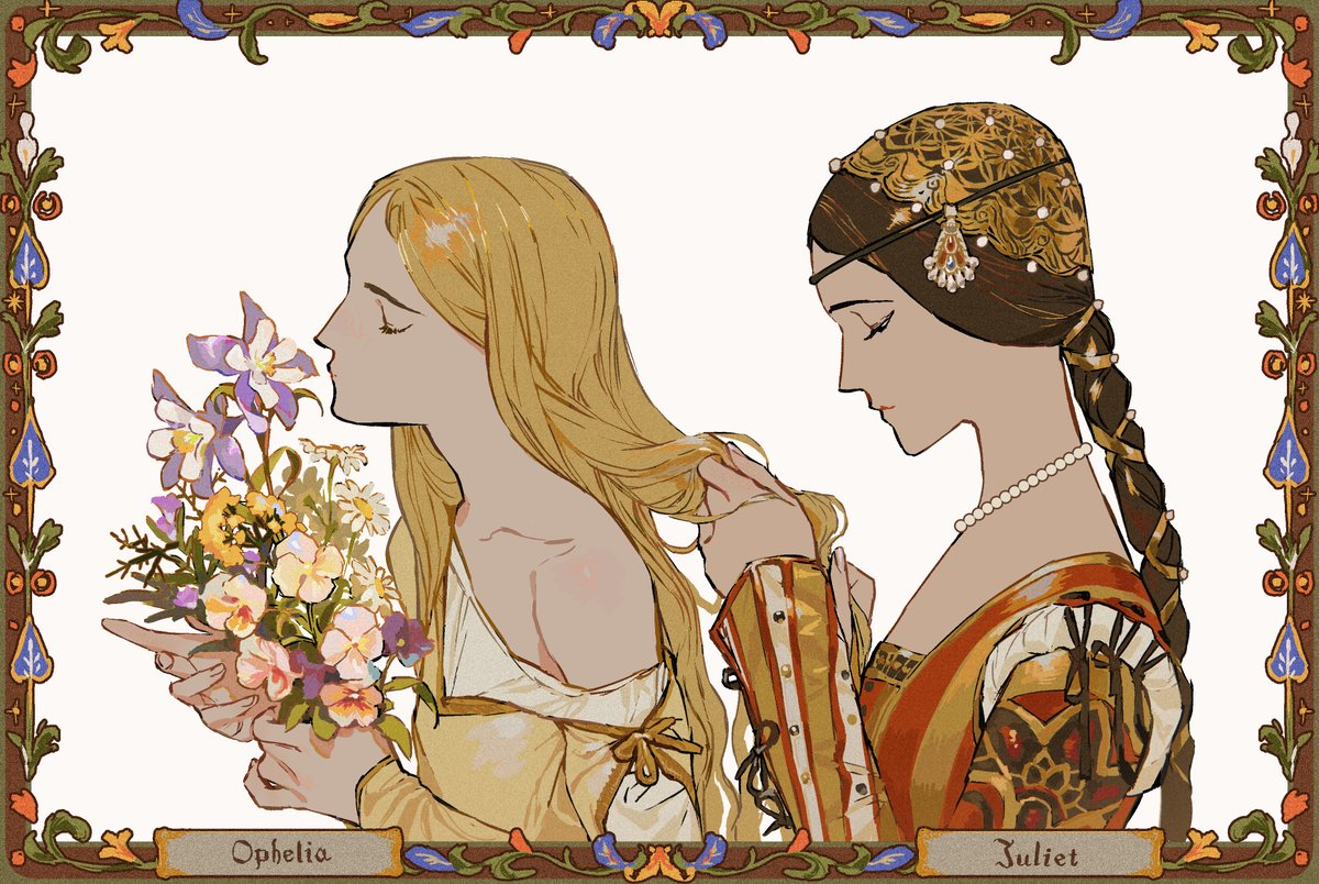 Ophelia and Juliet.