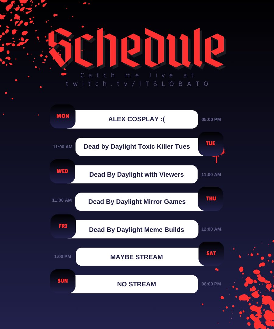 NEW SCHEDULE FOR THE WEEK AT TWITCH.TV/ITSLOBATO 🤙