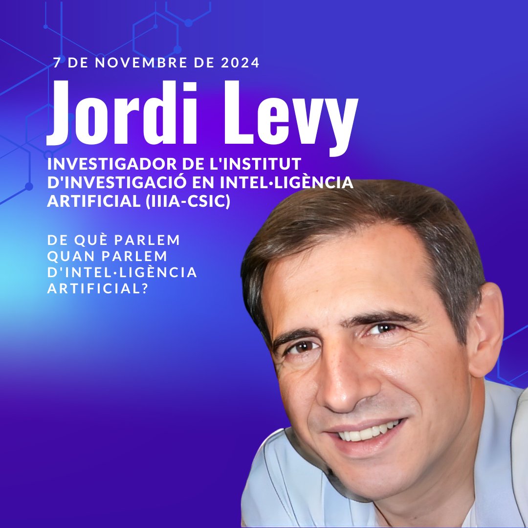 Conferència «De què parlem quan parlem d’Intel·ligència Artificial?» amb Jordi Levy. 📅 7 de novembre 2024 | 19 h | Aula Magna. Forma part de la Càtedra d’Informació i Computació de la UdG i la Casa de Cultura de Girona, te la pedràs?
